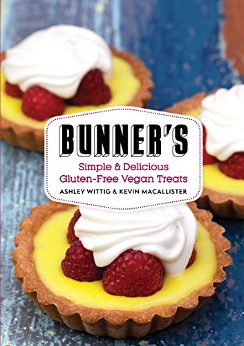 Bunner's Bake Shop: Simple & Delicious Gluten-free Vegan Treats