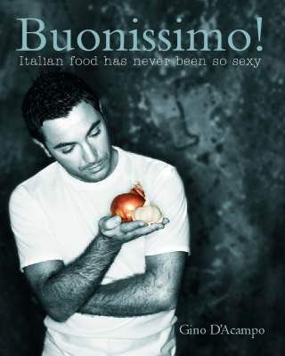 Buonissimo!: Italian Food Has Never Been So Sexy