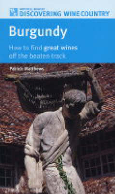 Burgundy: How to Find Great Wines Off the Beaten Track