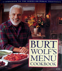 Burt Wolf's Menu Cookbook: A Companion to the Series on Public Television