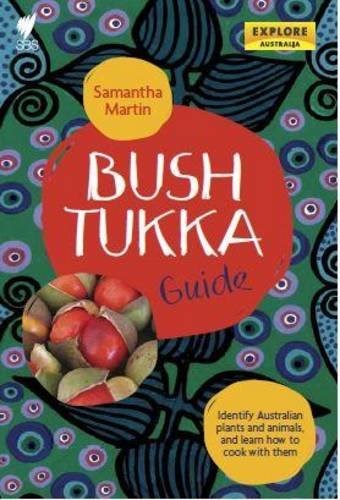 Bush Tukka Guide: Identify Australian Plants and Animals, and Learn How to Cook
