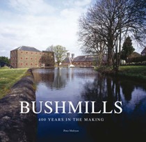 Bushmills: Four Hundred Years in the Making