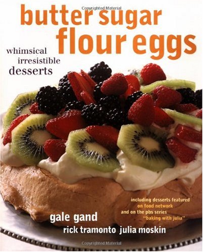 Butter Sugar Flour Eggs: Whimsical, Irresistible Desserts