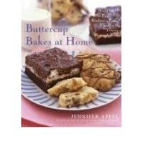 Buttercup Bakes at Home: More Than 75 New Recipes from Manhattan's Premier Bake Shop for Tempting Homemade Sweets