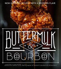 Buttermilk & Bourbon: New Orleans Recipes with a Modern Flair