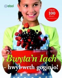 Bwyta'n Iach - Hwyl Wrth Goginio