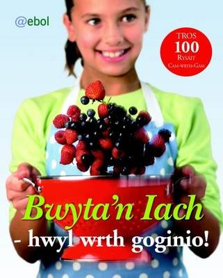 Bwyta'n Iach - Hwyl Wrth Goginio