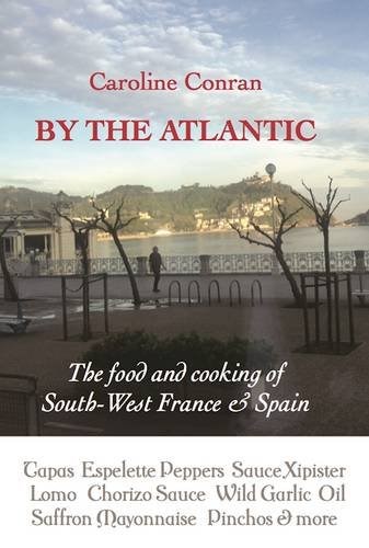 By the Atlantic: The Food & Cooking of South West France and Spain