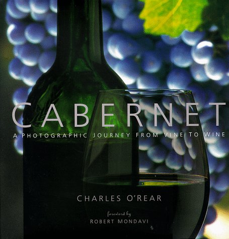 Cabernet: A Photographic Journey from Wine to Vine