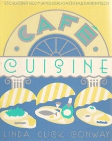 Café Cuisine: 250 Recipes from American Cafés, Bars and Bistros