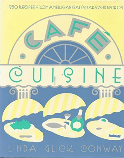 Café Cuisine: 250 Recipes from American Cafés, Bars and Bistros
