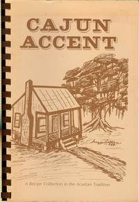 Cajun Accent: Recipe Collection in Acadian Tradition