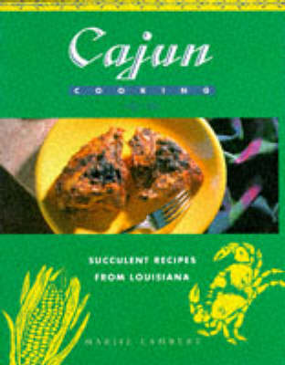 Cajun Cooking: Succulent Recipes from Louisiana