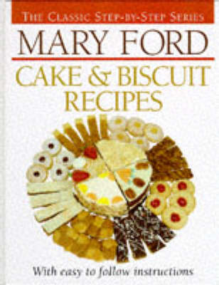 Cake & Biscuit Recipes (The Classic Step-by-Step series): With Easy to Follow Instructions