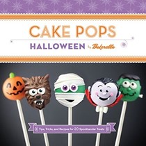 Cake Pops Halloween: Tips, Tricks, and Recipes for 20 Spooktacular Treats