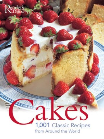 Cakes: 1001 Classic Recipes From Around The World