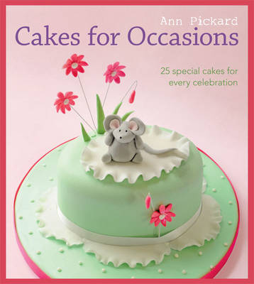 Cakes for Occasions: 25 Special Cakes for Every Celebration