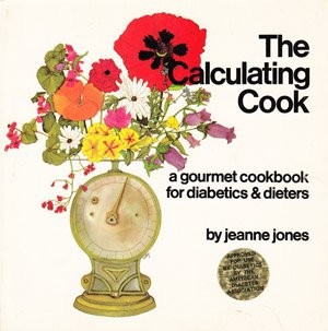Calculating Cook: Gourmet Cookbook for Diabetics and Dieters