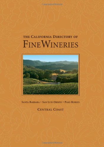 California Directory of Fine Wineries: Central Coast Edition