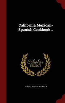 California Mexican-Spanish Cookbook ..