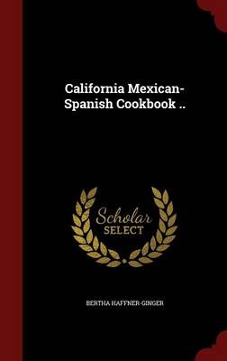 California Mexican-Spanish Cookbook ..