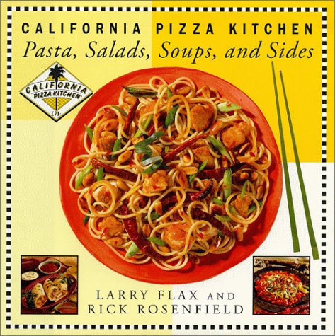 California Pizza Kitchen Pasta Salads Soups And Sides Eat Your Books