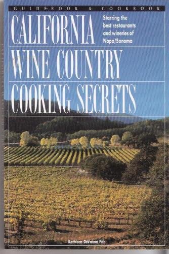 California Wine Country Cooking Secrets: Great Recipes for Fabulous Farmhouse Food