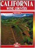 California Wine Country: Napa Valley, Sonoma Valley, Russian River Valley, Anderson Valley, Mendocino County