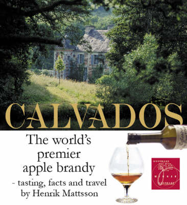 Calvados: The World's Premier Apple Brandy