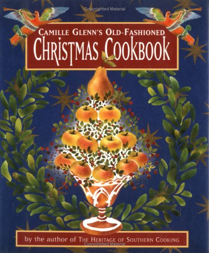 Camille Glenn's Old-Fashioned Christmas Cookbook
