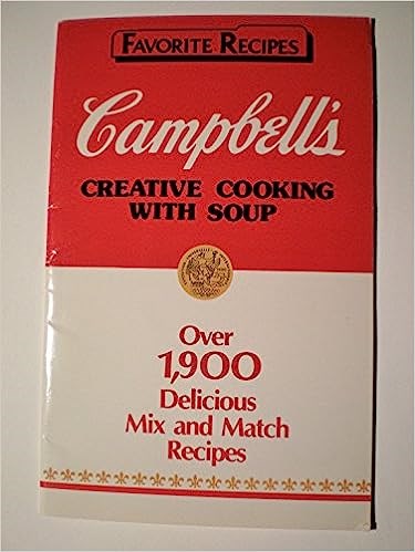 Campbell's Creative Cooking with Soup: Over 1,900 Delicious Mix and Match Recipes