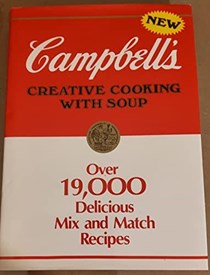  Campbell's Creative Cooking with Soup (Over 10,000 Delicious Mix and Match Recipes): 