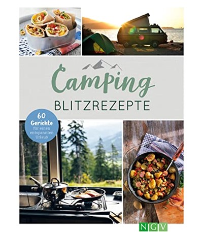 Camping-Blitzrezepte: 60 Gerichte für einen entspannten Urlaub (German Edition)