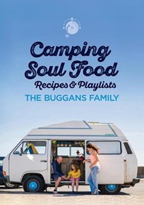 Camping Soul Food: Recipes & Playlists