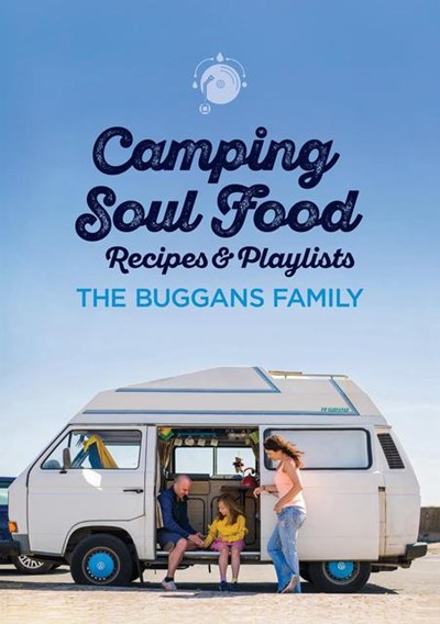 Camping Soul Food: Recipes & Playlists