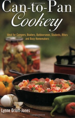 Can-To-Pan Cookery: Ideal for Boaters, Campers, Outdoorsmen, Students, RVers, and Busy Homemakers