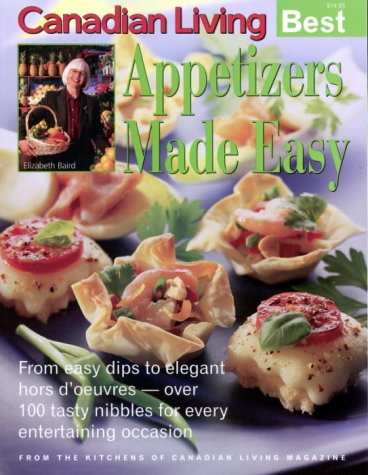 Canadian Living Best: Appetizers Made Easy