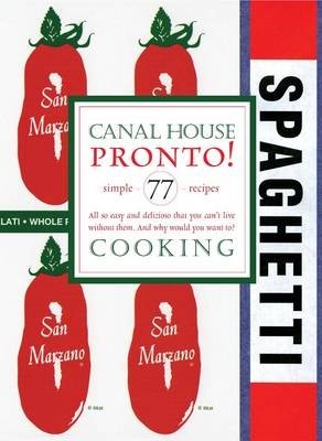 Canal House Cooking, Volume 8: Pronto!
