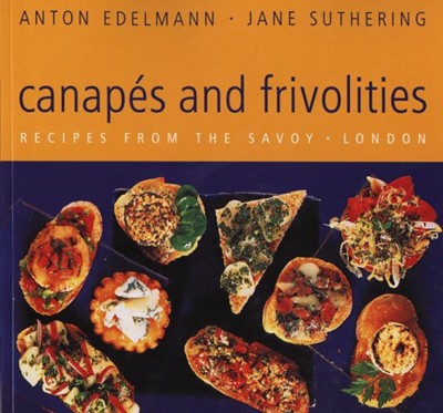 Canapés and Frivolities: Recipes from the Savoy, London