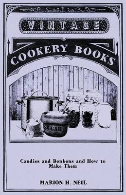 Candies And Bonbons And How To Make Them