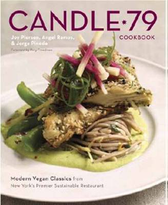 Candle 79 Cookbook: Modern Vegan Classics from New York's Premier Sustainable Restaurant