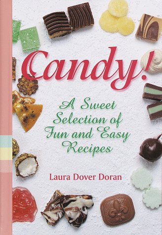 Candy!: A Sweet Selection of Fun and Favourite Recipes