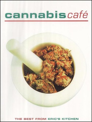 Cannabis Café: The Best from Eric's Kitchen