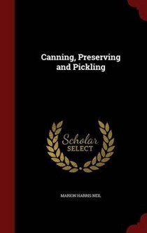 Canning, Preserving and Pickling