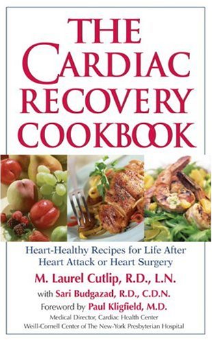 Cardiac Recovery Cookbook: Heart Healthy Recipes For Life After Heart Attack Or Heart Surgery