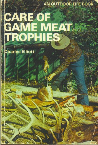 Care of Game Meat and Trophies
