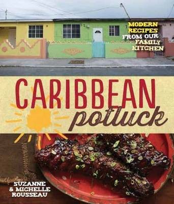 Caribbean Potluck: Modern Recipes from Our Family Kitchen