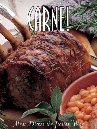 Carne!: Meat Dishes the Italian Way