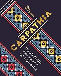 Carpathia: Food from the Heart of Romania