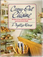 Carry-out Cuisine: Recipes from America's Finest Gourmet Food Shops